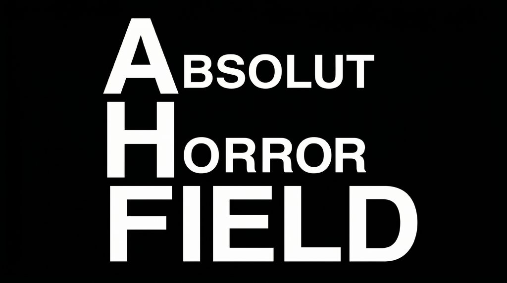 ABSOLUT HORROR FIELD